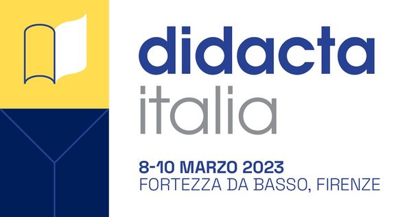 DIDACTA 2023 : la scuola del futuro a Firenze dal 8 al 10 Marzo